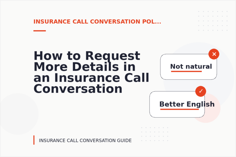 How to Request More Details in an Insurance Call Conversation How to Request More Details in an Insurance Call Conversation