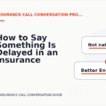 How to Say Something Is Delayed in an Insurance Call Conversation
