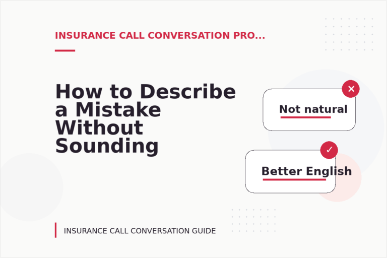 How to Describe a Mistake Without Sounding Rude in Insurance Call Conversation English