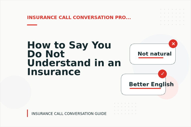 How to Say You Do Not Understand in an Insurance Call Conversation How to Say You Do Not Understand in an Insurance Call Conversation