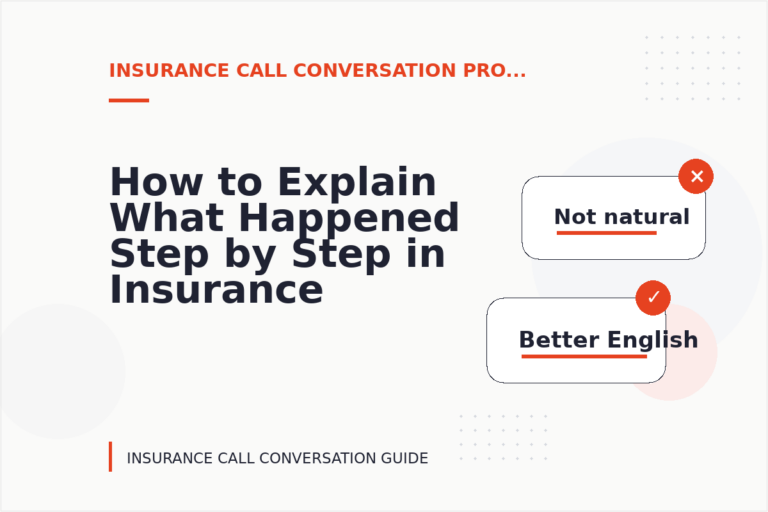 How to Explain What Happened Step by Step in Insurance Call Conversation English