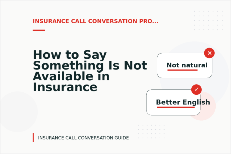 How to Say Something Is Not Available in Insurance Call Conversation English
