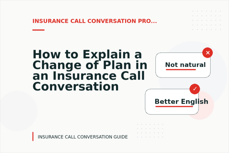 How to Explain a Change of Plan in an Insurance Call Conversation