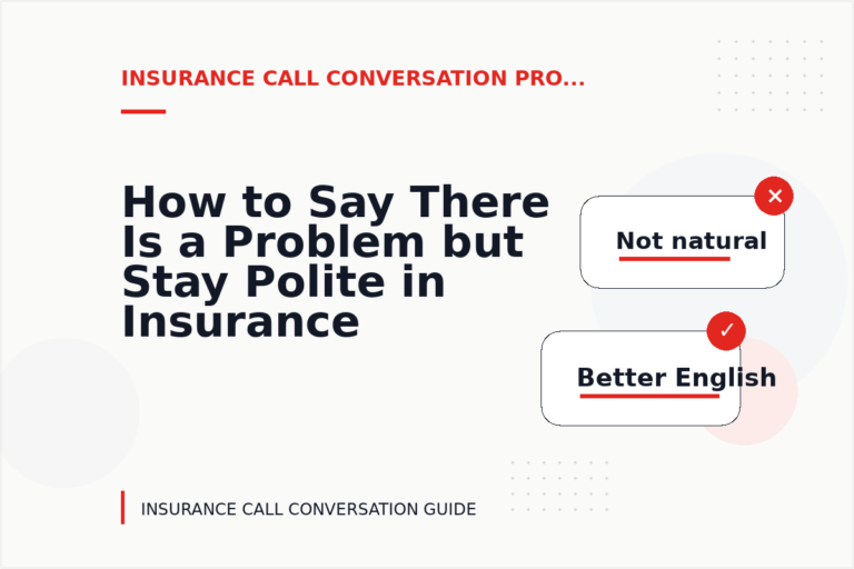 How to Say There Is a Problem but Stay Polite in Insurance Call Conversation English