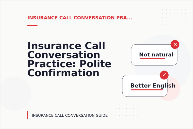 Insurance Call Conversation Practice: Polite Confirmation Examples Insurance Call Conversation Practice: Polite Confirmation Examples